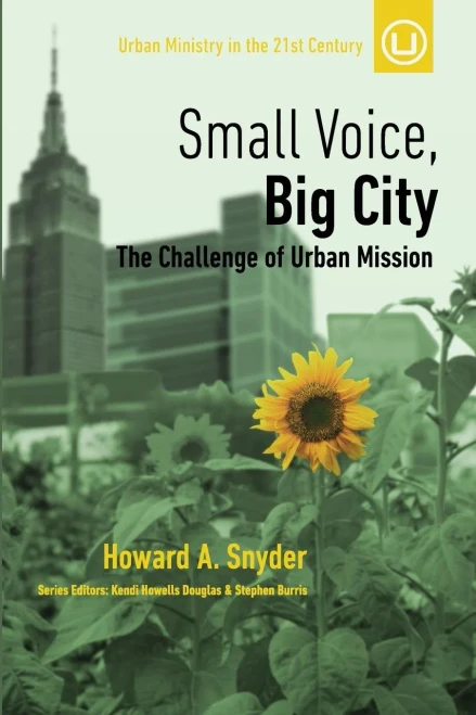 Small Voice, Big City: The Challenge Of Urban Mission (Urban Ministry In The 21St Century)