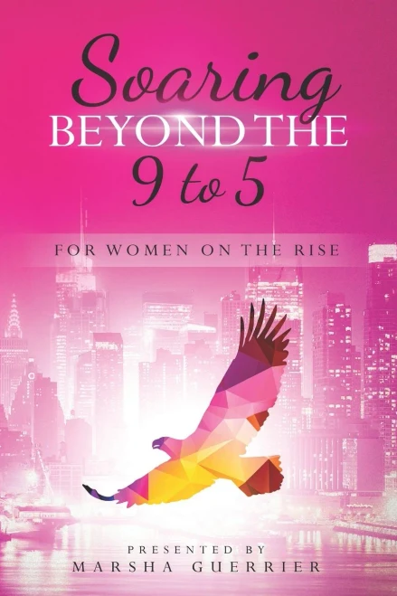 Soaring Beyond The 9 To 5: For Women On The Rise