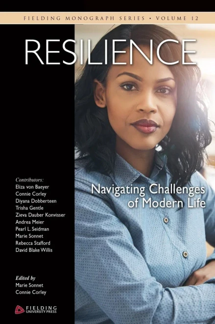 Resilience: Navigating Challenges Of Modern Life (Fielding Monograph Series)