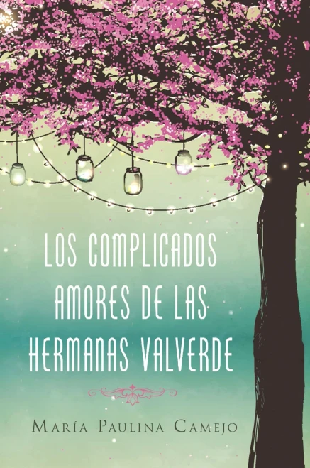 Complicados Amores De Las Hermanas Valverde (Spanish Edition)