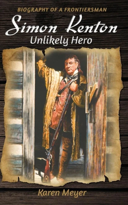 Simon Kenton Unlikely Hero: Biography Of A Frontiersman (Pioneer Biographies)