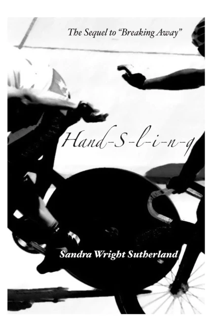 Handsling: The Sequel To Breaking Away