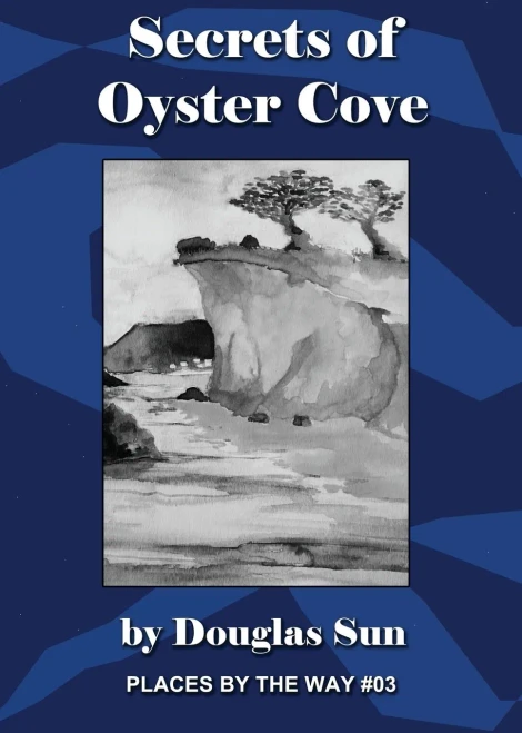 Secrets Of Oyster Cove: Places By The Way #03