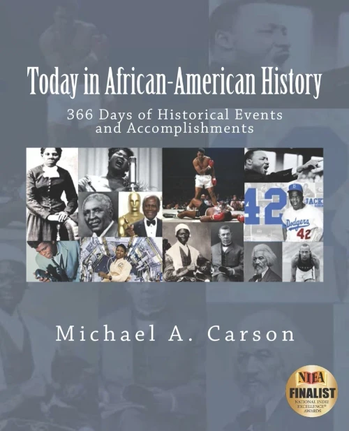 Today In African-American History: 366 Days Of Historical Events And Accomplishments