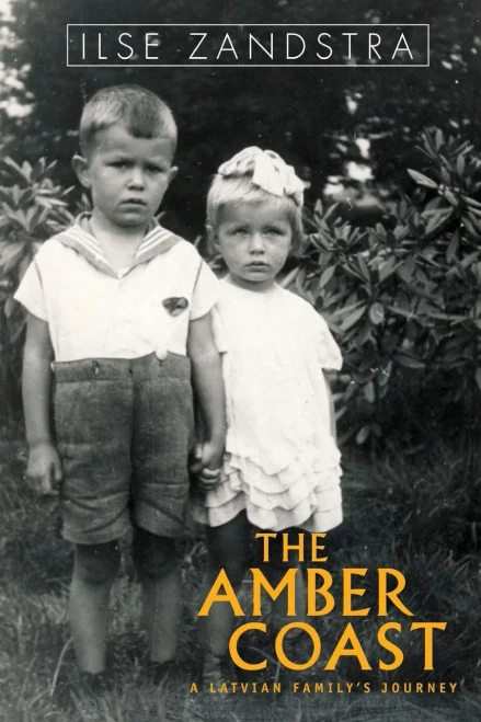 The Amber Coast: A Latvian Family'S Journey