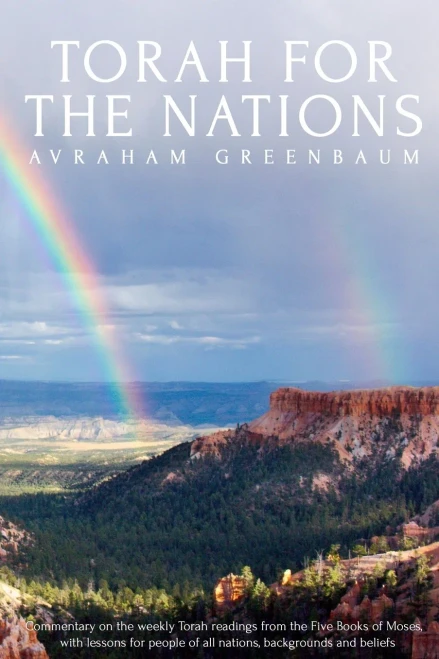 Torah For The Nations: Commentary On The Weekly Torah Readings From The Five Books Of Moses, With Lessons For People Of All Nations, Backgrounds And Beliefs