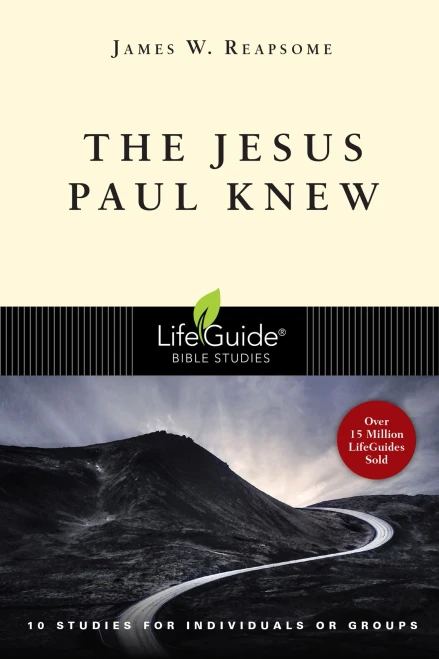 The Jesus Paul Knew (Lifeguide Bible Studies)