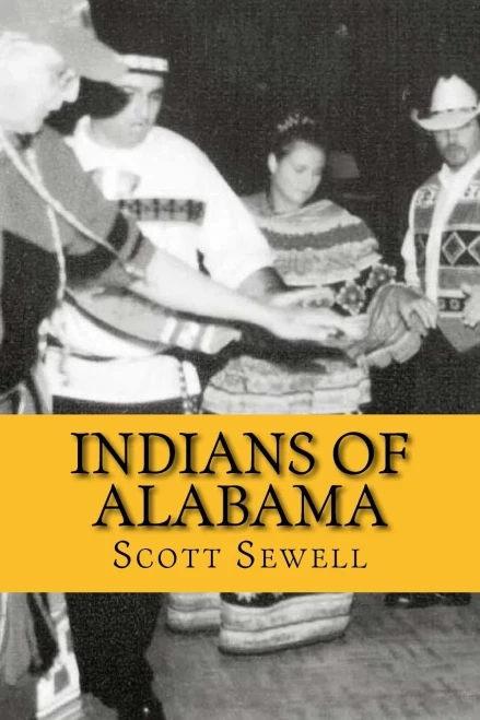 Indians Of Alabama: Guide To The Indian Tribes Of The Yellowhammer State