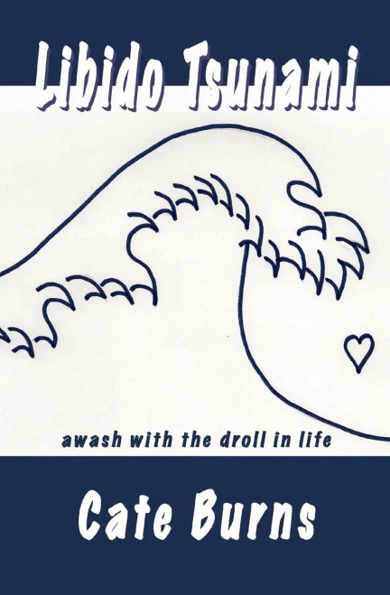 Libido Tsunami: Awash With The Droll In Life