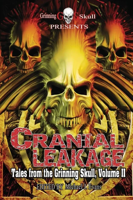 Cranial Leakage: Tales From The Grinning Skull, Volume Ii