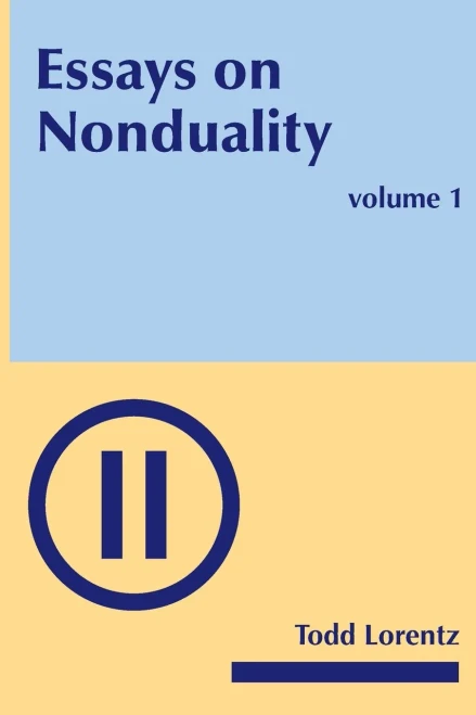 Essays On Nonduality, Volume I