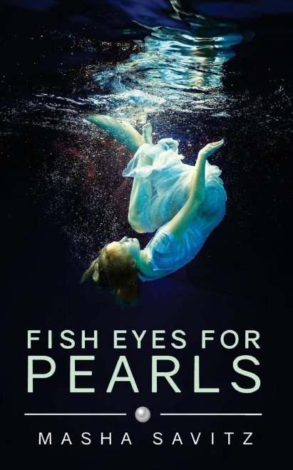 Fish Eyes For Pearls: A Magical Realism Memoir