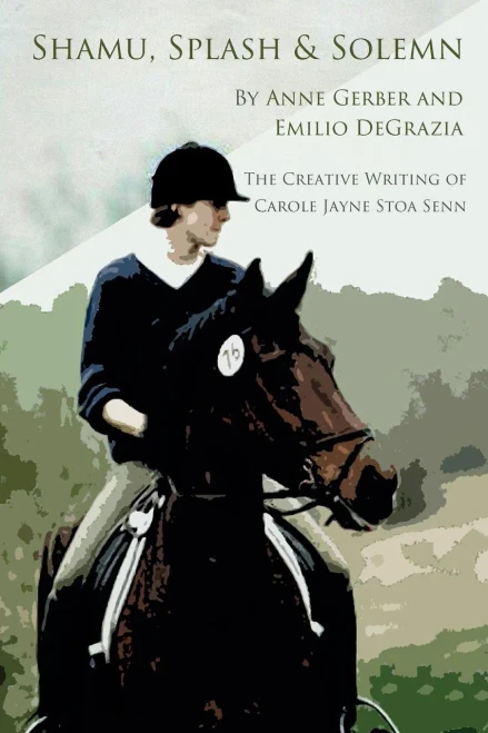 Shamu, Splash & Solemn: The Creative Writing Of Carole Jayne Stoa Senn