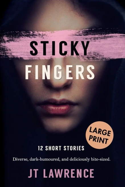 Sticky Fingers: 12 Short Stories (Sticky Fingers Large Print Editions)