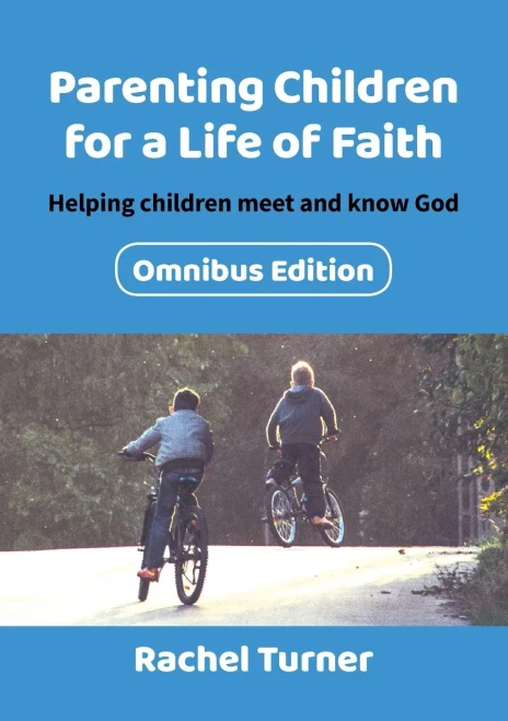 Parenting Children For A Life Of Faith: Helping Children Meet And Know God