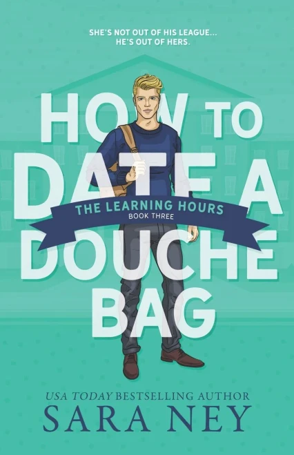 The Learning Hours (How To Date A Douchebag)