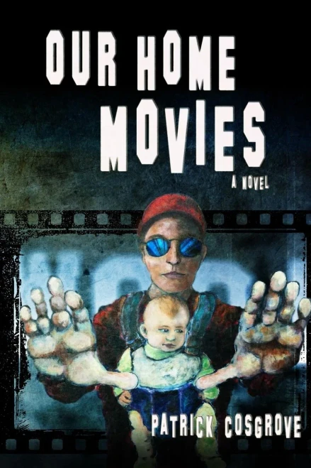Our Home Movies: A Novel