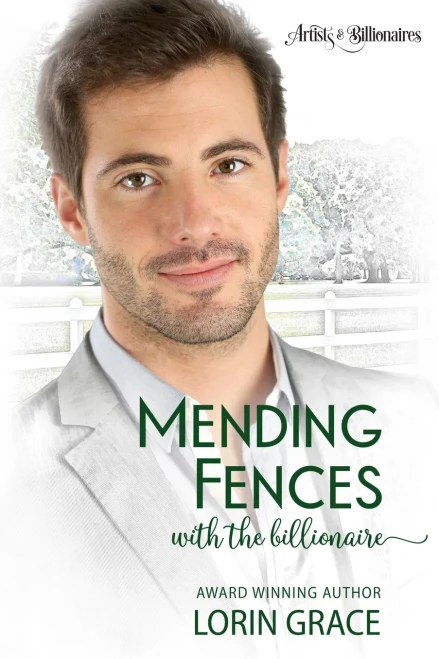 Mending Fences With The Billionaire: A Clean Billionaire Romance (Artists & Billionaires)