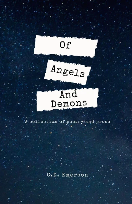 Of Angels And Demons: A Collection Of Poetry And Prose