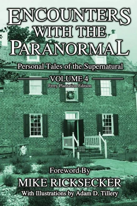 Encounters With The Paranormal: Volume 4: Personal Tales Of The Supernatural