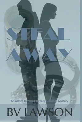 Steal Away: A Beverly Laborde & Adam Dutton Mystery (1) (Beverly Laborde & Adam Dutton Mysteries)