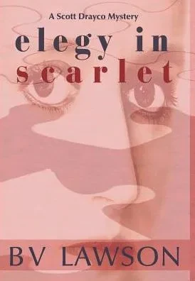 Elegy In Scarlet: A Scott Drayco Mystery (4)