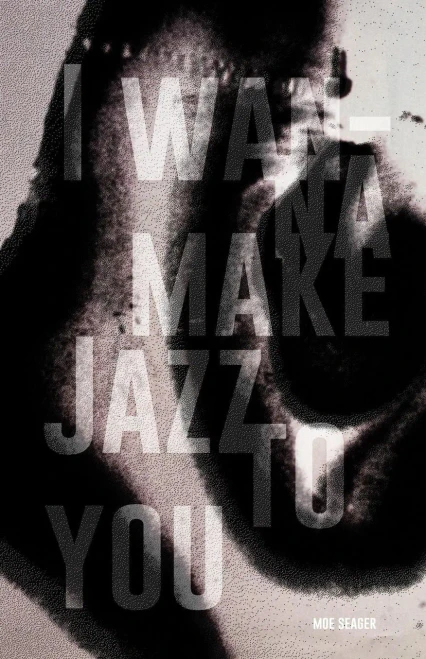 I Wanna Make Jazz To You