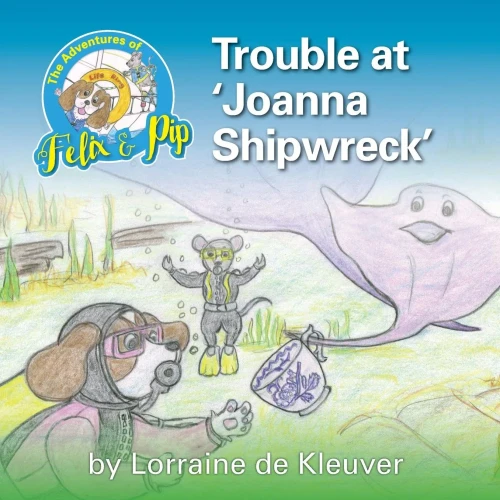 Trouble At 'Joanna Shipwreck (The Adventures Of Felix And Pip)