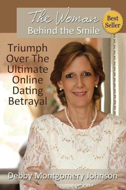 The Woman Behind The Smile: Triumph Over The Ultimate Online Dating Betrayal