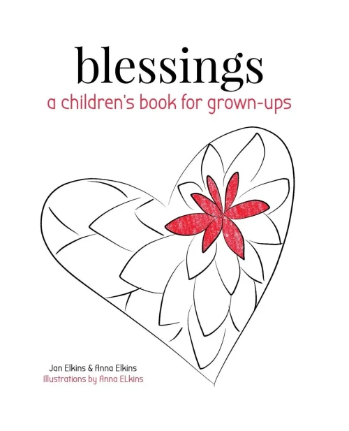 Blessings: A Children'S Book For Grown-Ups