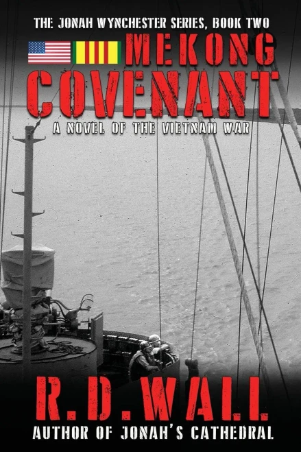 Mekong Covenant: A Novel Of The Vietnam War (The Jonah Wynchester Series)