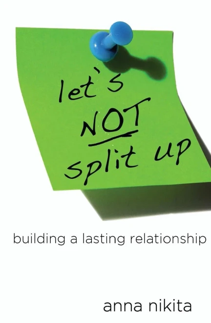 Let'S Not Split Up: Building A Lasting Relationship