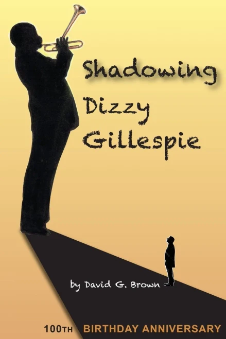 Shadowing Dizzy Gillespie: 100Th Birthday Anniversary (B&W Edition)