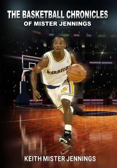 The Basketball Chronicles Of Mister Jennings