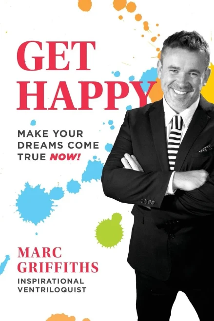 Get Happy: Make Your Dreams Come True Now!