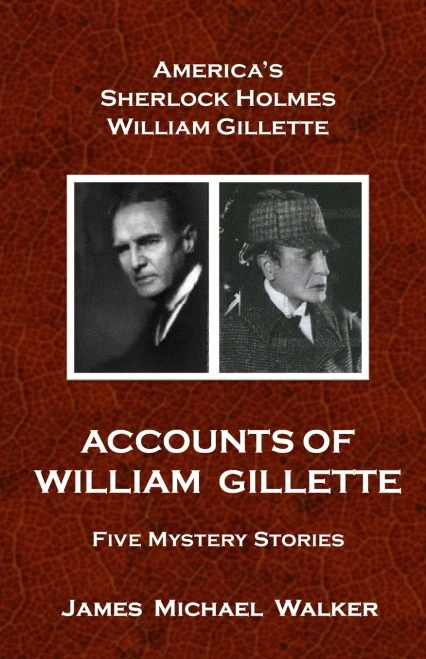 Accounts Of William Gillette: Sherlock Holmes