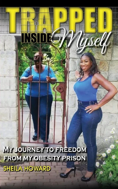 Trapped Inside Myself: My Journey To Freedom From My Obesity Prison