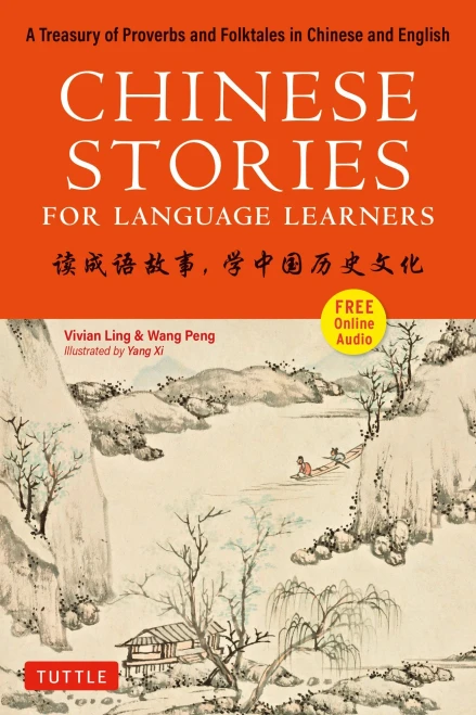 Chinese Stories for Language Learners: A Treasury of Proverbs and Folktales in Chinese and English (Free CD & Online Audio Recordings Included)