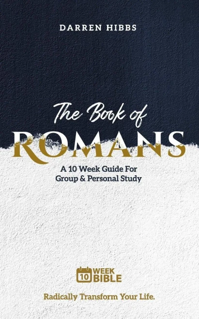 The Book Of Romans: A 10 Week Bible Study
