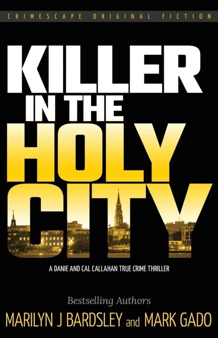 Killer In The Holy City: A Danie And Cal Callahan True Crime Thriller (Crimescape Book 21)