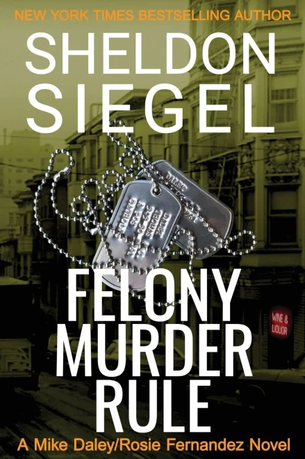 Felony Murder Rule (Mike Daley/Rosie Fernandez Legal Thriller)