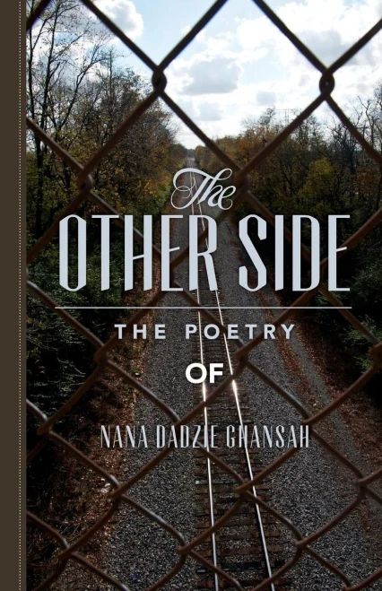 The Other Side: The Poetry Of Nana Dadzie Ghansah