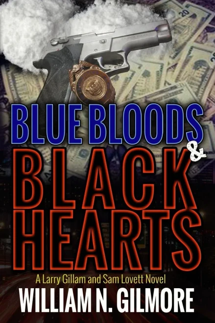 Blue Bloods & Black Hearts: A Larry Gillam And Sam Lovett Novel (Book 1)