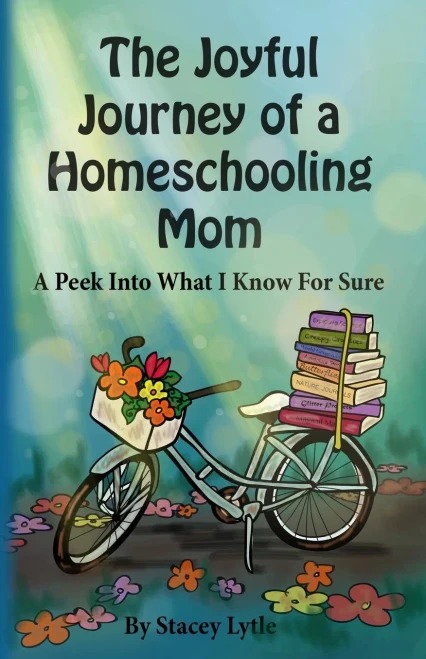 The Joyful Journey Of A Homeschool Mom: A Peek Into What I Know For Sure