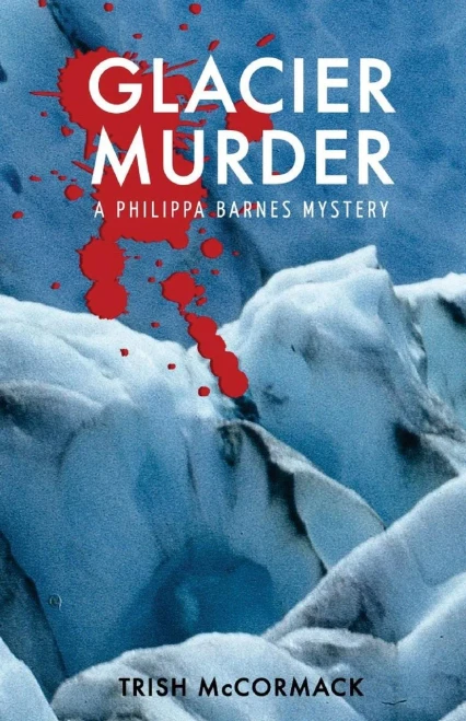 Glacier Murder: A Philippa Barnes Mystery (Philippa Barnes Mysteries)