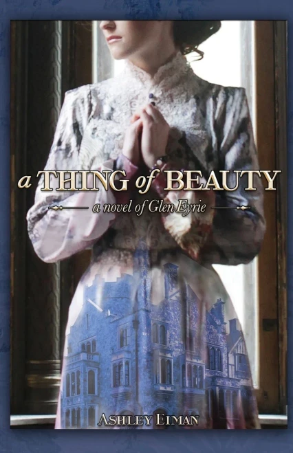 A Thing Of Beauty: A Novel Of Glen Eyrie