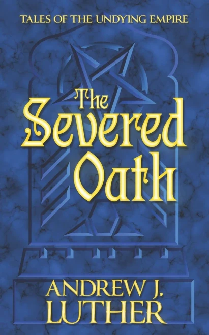 The Severed Oath (Tales Of The Undying Empire)