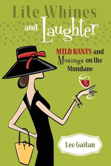 Lite Whines And Laughter: Mild Rants And Musings On The Mundane