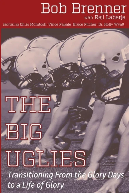 The Big Uglies: Transitioning From The Glory Days To A Life Of Glory