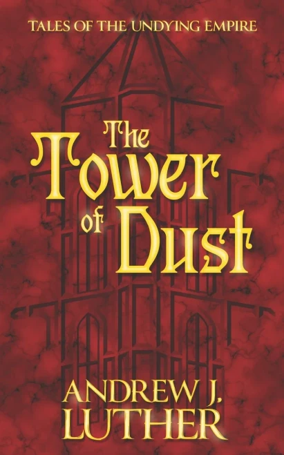 The Tower Of Dust (Tales Of The Undying Empire)